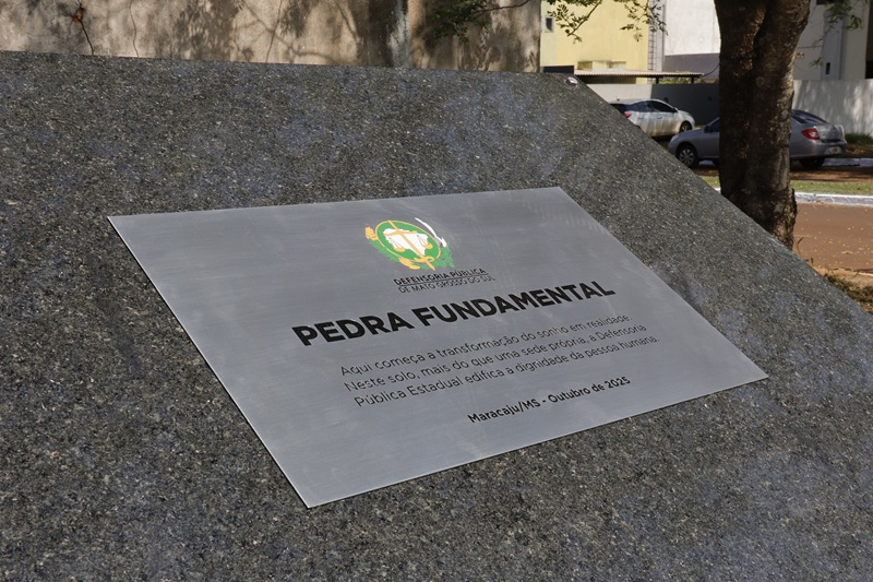 Defensoria Pública lança Pedra Fundamental da nova sede de atendimento em Maracaju Pedra Fundamental Placa 2 OK